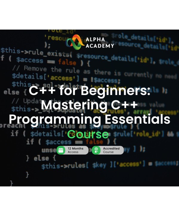 C++ for Beginners: Mastering C++ Programming Essentials Alpha Academy Code Key GLOBAL